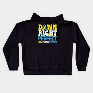 Down Syndrome Awareness Down Right Perfect Kids Hoodie